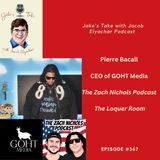 Pierre Bacall TALKS Meeting Tom Brady + ‘Zach Nichols Podcast’ | JTWJE Podcast EP #367