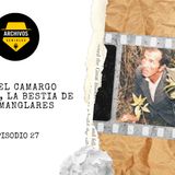 Daniel Camargo Barbosa, la Bestia de los Manglares #Misterio