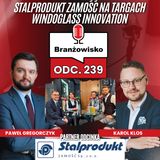 Branżowisko #239 – Stalprodukt Zamość na targach WinDoGlass Innovation