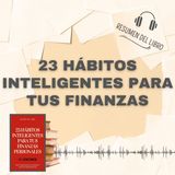 23 HÁBITOS INTELIGENTES PARA TUS FINANZAS 📗 Resumen del Libro - Ideas Clave de EL CONTADOR (Baja tu PDF📥)