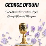 George Dfouni - Why Effective Communication is Key to Successful Hospitality Management