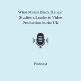 What Makes Black Hangar Studios a Leader in Video Production in the UK