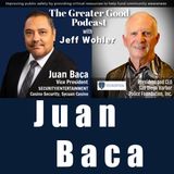 Juan Baca on The Greater Good with Jeff Wohler Ep 392