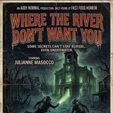 Fast Food Horror - Season 4 Episode 2 - Where the river don't want you