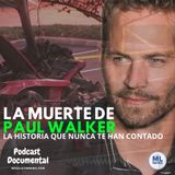 Documental: La muerte de Paul Walker - Una historia cómo nunca antes te la han contado