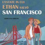 Gianluca Grechi "L'estate in cui Ethan salvò San Francisco"