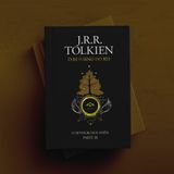 530: O Retorno do Rei (parte 1) – J. R. R. Tolkien – Literário 048