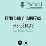 T2 Ep. 10 Feng Shui y Limpiezas Energéticas