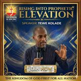 RISING INTO PROPHETIC ELEVATION