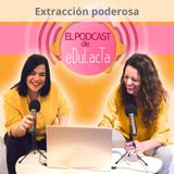 Podcast 21. Extracción poderosa