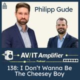 138: I Don't Wanna Be The Cheesey Boy with Philipp Gude