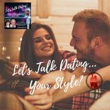 Let's Talk Dating...Your Style