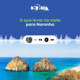 #EP 65 - O que levar na mala para Noronha
