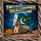 The Lost Sphinx of Pakistan