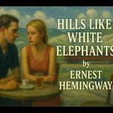 "Hills Like White Elephants" by Ernest Hemingway | Short Story (Full Audiobook)
