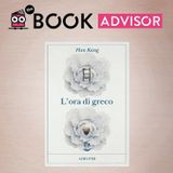 “L’ora di greco” di Han Kang: un poemetto di linguaggi, silenzi e solitudine