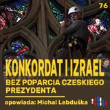 Dlaczego prezydent Czech Pavel nie chce konkordatu i krytykuje Izrael | opowiada: Michal Lebduška