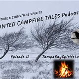 HAUNTED CAMPFIRE TALES Podcast - Episode 12 - NATURE & CHRISTMAS SPIRITS