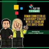 Human Connection as a Leadership Strategy with Lee Colan and Julie Davis-Colan