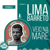 Lima Barreto | Veio na Maré
