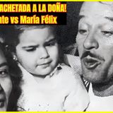 ⭐️IRMA INFANTE CACHETEÓ A MARÍA FÉLIX⭐️