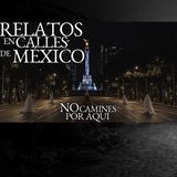 EXPERIENCIAS PARANORMALES EN CALLES DE MÉXICO 4 | ESPECIAL SEPTIEMBRE | HISTORIAS DE TERROR