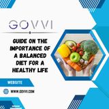Govvi's Guide on the Importance of a Balanced Diet for a Healthy Life