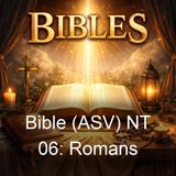 Bible ASV NT 06 Romans - American Standard Version