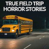 5 True Field Trip Horror Stories