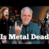 #246: Is Metal Music REALLY Dying?