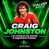 CRAIG JOHNSTON, l’ex Liverpool che inventò le leggendarie Predator