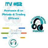 ITV#52 Anatomia Di Un Metodo di Trading Efficace