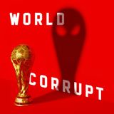 World Corrupt Episode 2: “The Most Corrupt Thing I’ve Ever Seen”