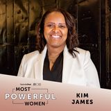 Most Powerful Women | Kim James