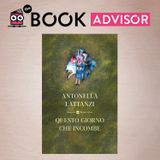 “Questo giorno che incombe” di Antonella Lattanzi: un libro ferocemente vero
