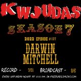 KWJUDAS S7 E127 - Darwin Mitchell