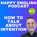 971 - Talking About Plans and Intentions in English - Want To, Plan To, Be Going To, Hope To, and Intend To