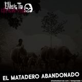 01 - El Matadero Abandonado