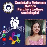 Perché studiare sociologia? Sociotalk con Rebecca Notaro