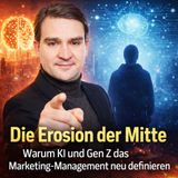Die Erosion der Mitte: Warum KI und Gen Z das Marketing-Management neu definieren