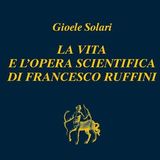 Bruno Quaranta "La vita e l'opera scientifica di Francesco Ruffini" Gioele Solari