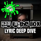 090 - Man in the Box by Alice In Chains - Lyric Deep Dive