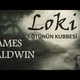 -LOKİ- Kötünün Kubbesi James Baldwin (1841–1925) sesli öykü Akın ALTAN