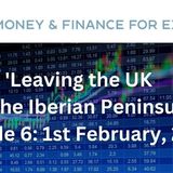 Swapping UK for Iberia - Money & Finance for Expats Podcast - Episode 6 - 1st February, 2023