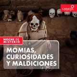 Momias, curiosidades y maldiciones