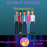 Spirit Guide Metaphysics
