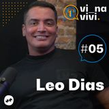 Léo Dias | Vi na Vivi #05