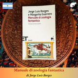 “Manuale di zoologia fantastica” di Jorge Luis Borges