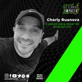 62. Dejar de postergar | Charly Ruanova