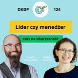 Lider czy menedżer - czas na oburęczność - OKDP 124